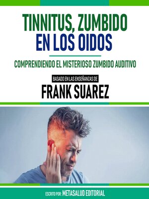 cover image of Tinnitus, Zumbido En Los Oidos--Basado En Las Enseñanzas De Frank Suarez
